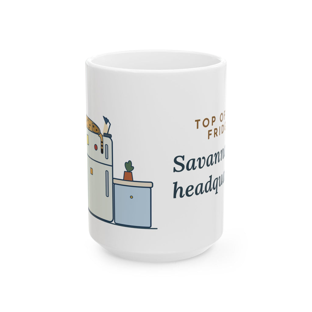 Large Savannah Cat Mug 15oz - Top of the Fridge Is Savannah Cat Headquarters, Cat Lover Coffee Mug