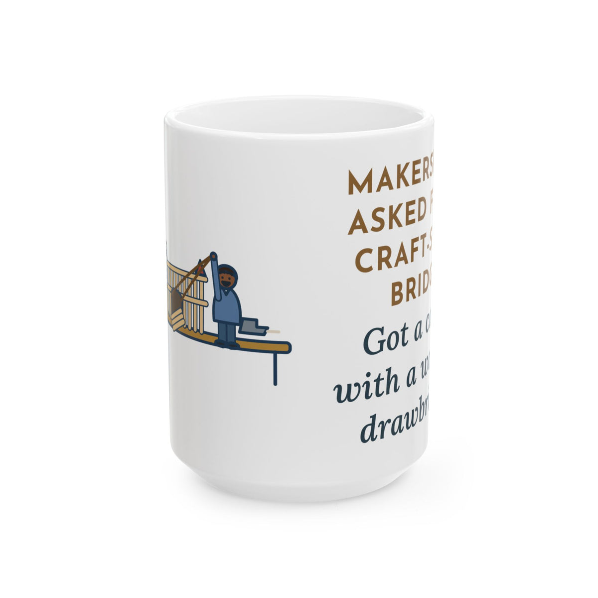 Large Makerspace Teacher Mug 15oz - The Bridge Project Became a Castle