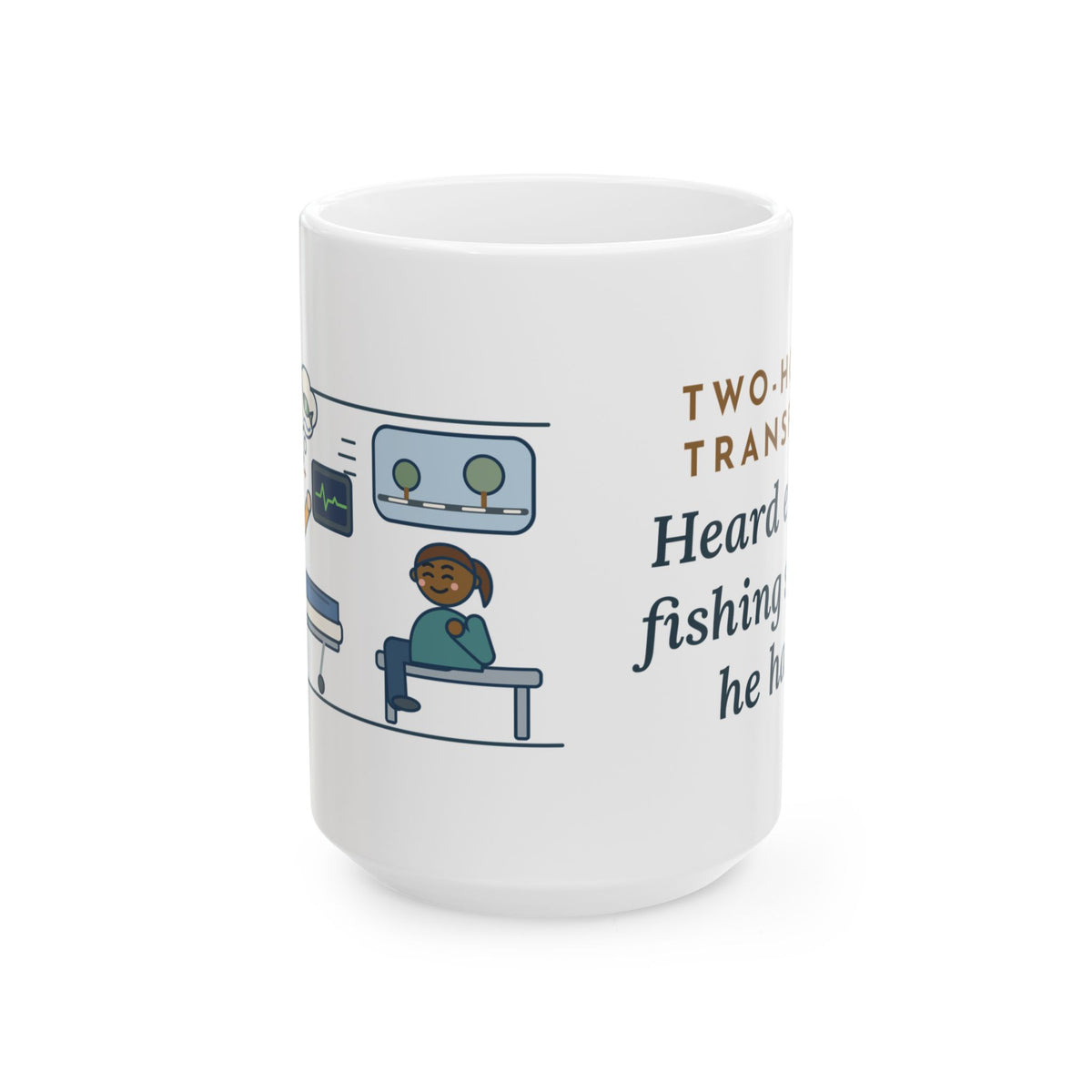 Large 15oz Interfacility Transport Nurse Mug - Fishing Stories on a Long Transfer Nurse Gift