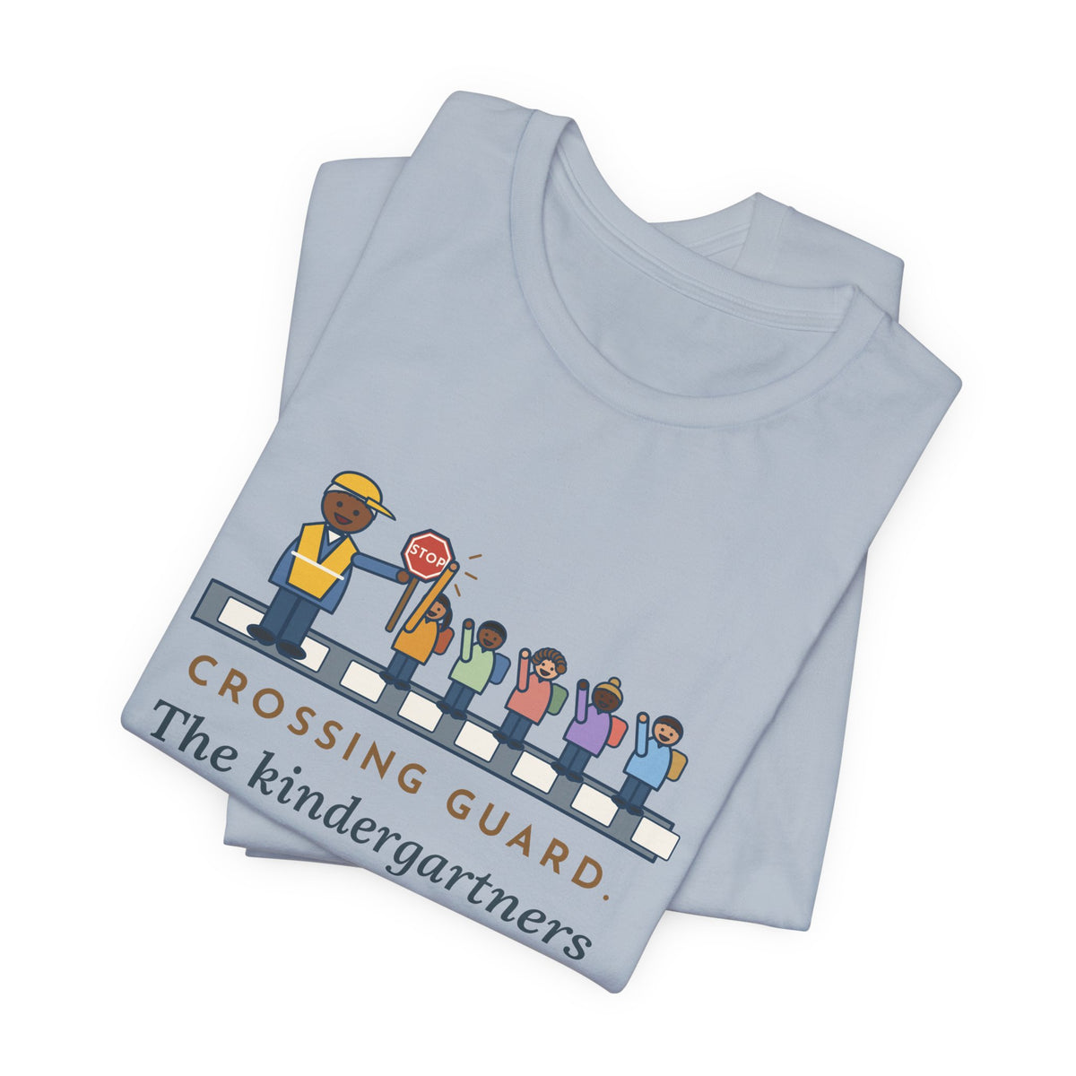 Funny Crossing Guard T-Shirt, The Kindergartners High-Five My Stop Sign on the Way By, School Crosswalk Tee