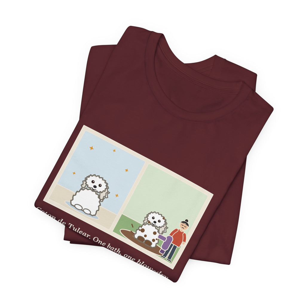 Funny Coton de Tulear T-Shirt, One Bath, One Blow-Dry, Then She Found the Mud, Bath to Mud Tee
