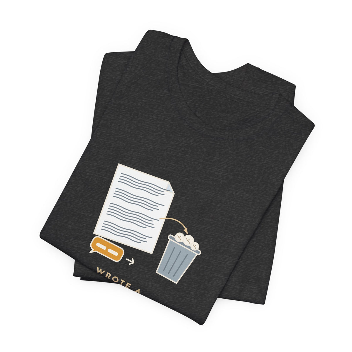 Funny Office T-Shirt - Wrote a Four-Paragraph Email, Deleted It, Replied Sounds Good