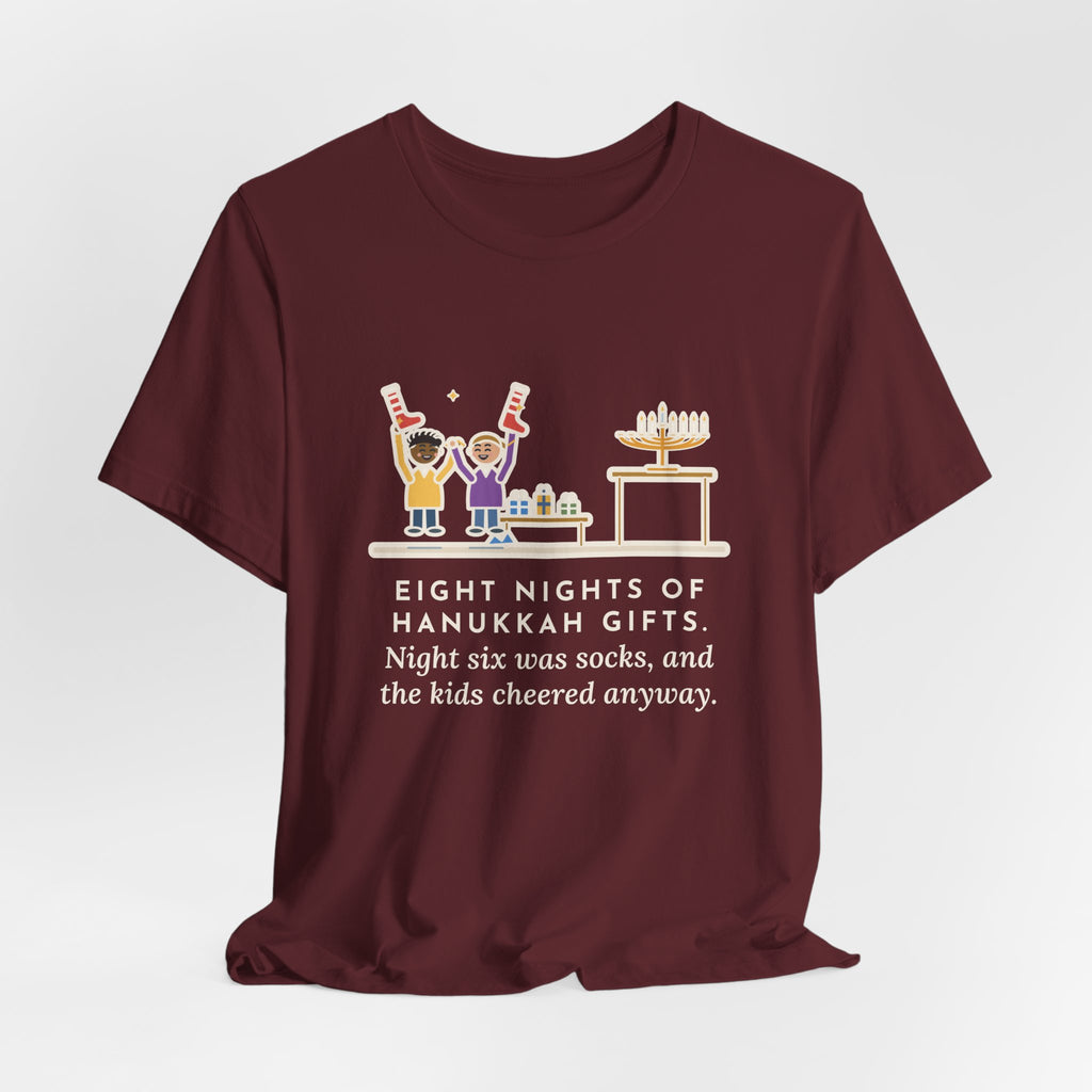 Funny Hanukkah T-Shirt, Eight Nights of Gifts, Night Six Was Socks, the Kids Cheered Anyway, Night Six Tee