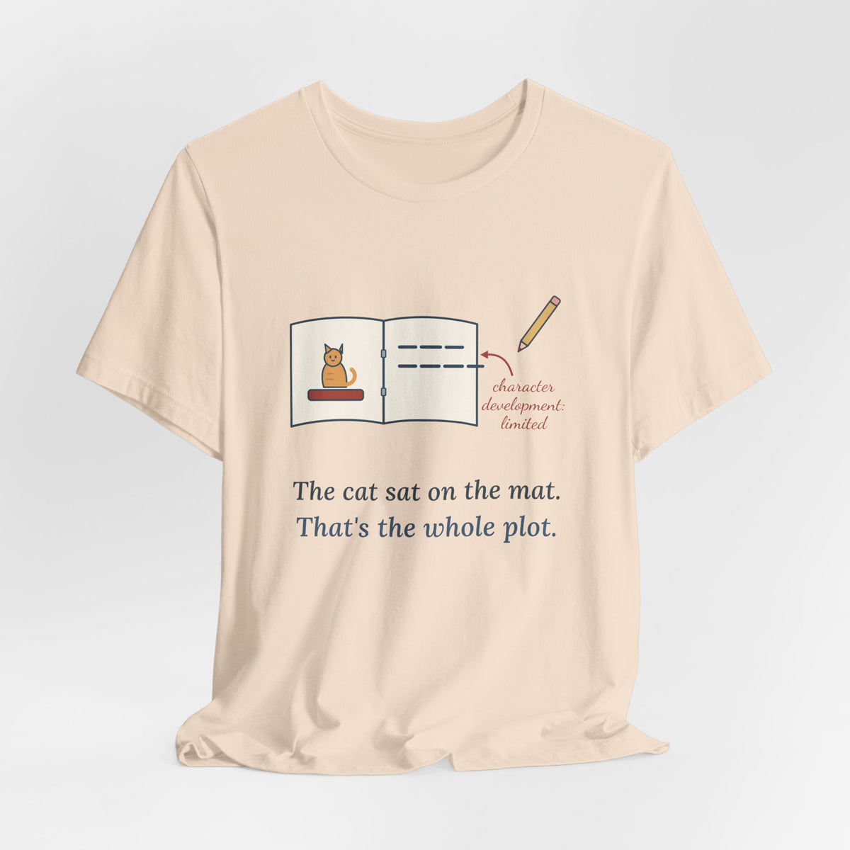 Reading Specialist T-Shirt - The Cat Sat on the Mat. That's the Whole Plot. Teacher Tee