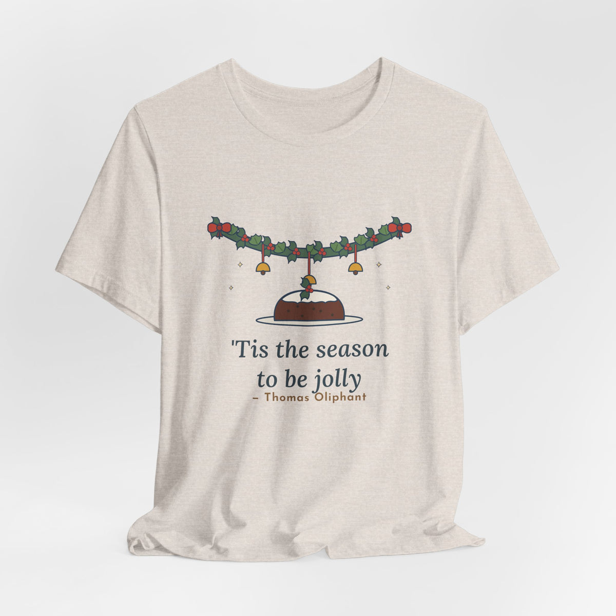 Oliphant Quote T-Shirt, Tis the Season to Be Jolly, Christmas Holly Swag Tee