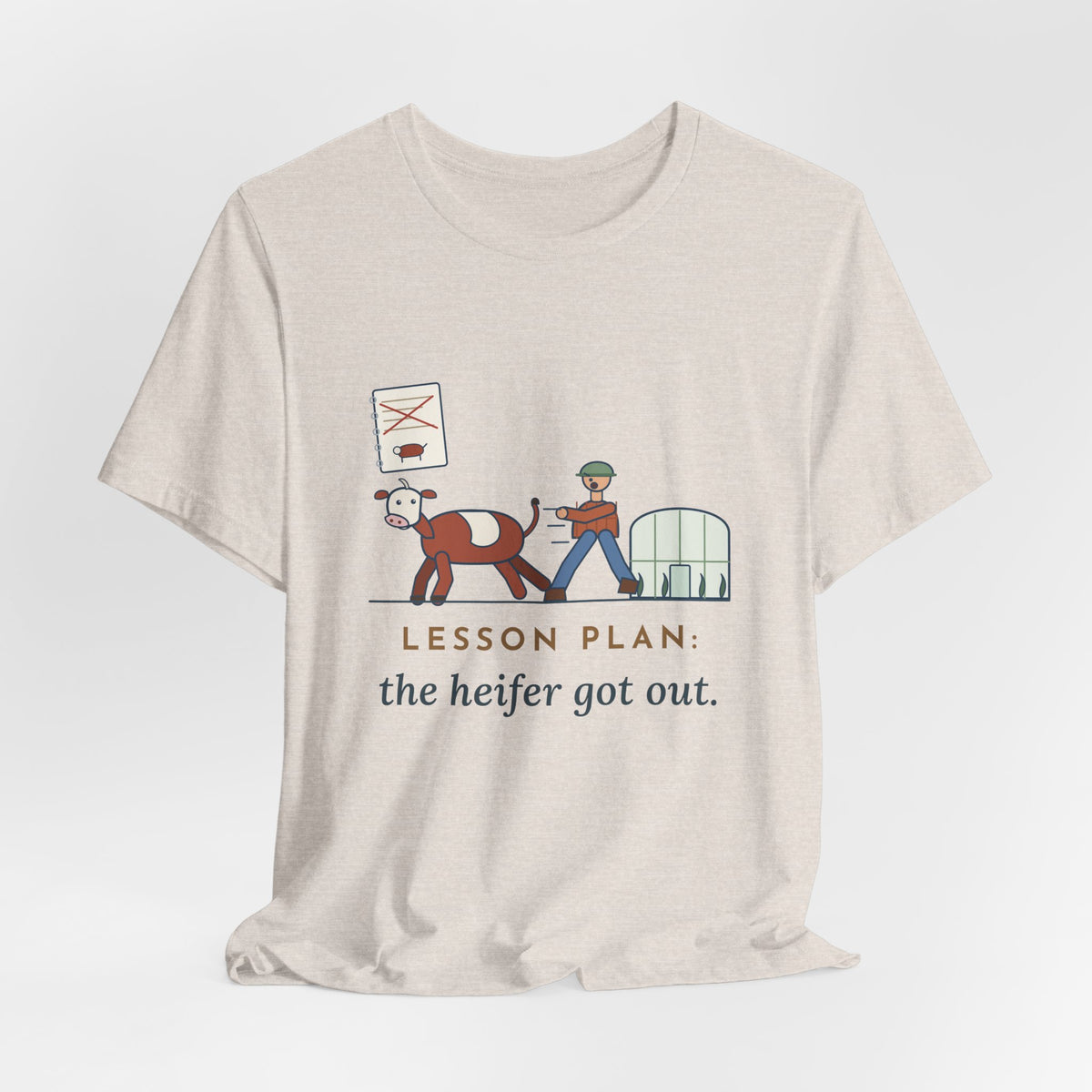 Ag Teacher T-Shirt - Lesson Plan: The Heifer Got Out, Funny Agriculture Teacher Tee