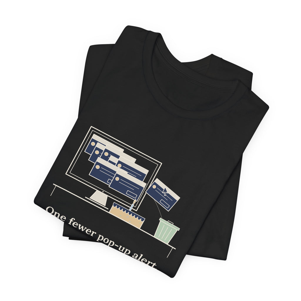 Nursing Informatics T-Shirt - One Fewer Pop-Up Alert. The Whole Unit Sent Cake.
