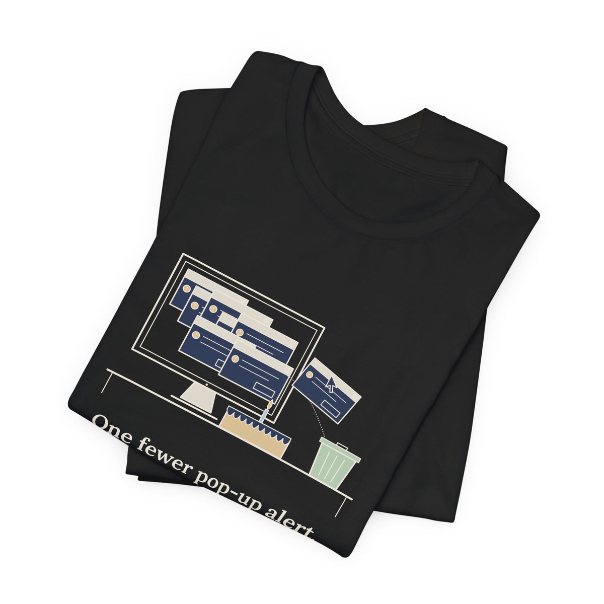 Nursing Informatics T-Shirt - One Fewer Pop-Up Alert. The Whole Unit Sent Cake.