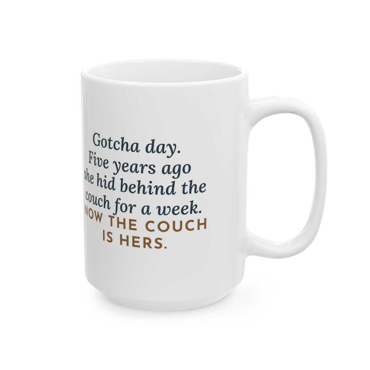 Five Years Ago She Hid Behind the Couch, Now the Couch Is Hers 15oz Mug, Large Funny Gotcha Day Coffee Mug
