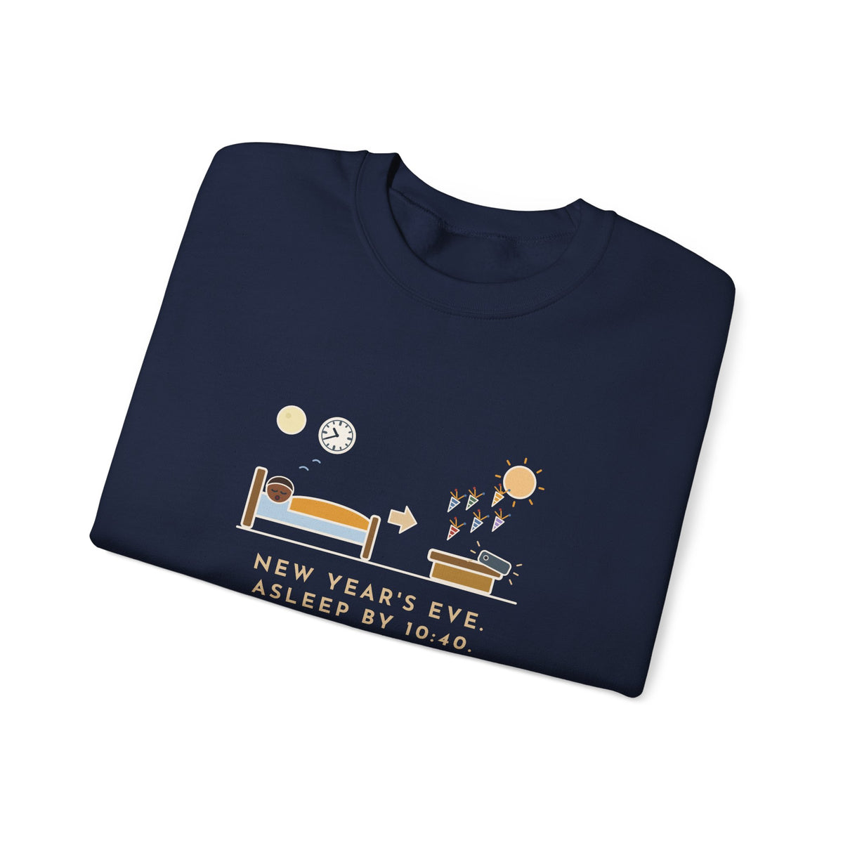 Funny New Year's Eve Crewneck Sweatshirt - Slept Through It, Forty Texts by Morning