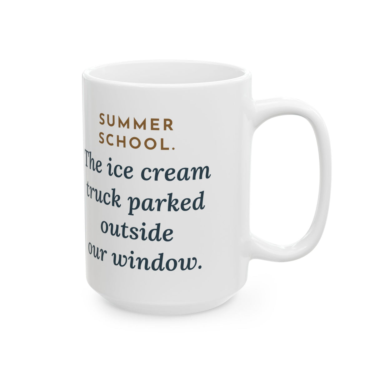 Large Summer School Teacher Mug 15oz - Lost the Class to the Ice Cream Truck