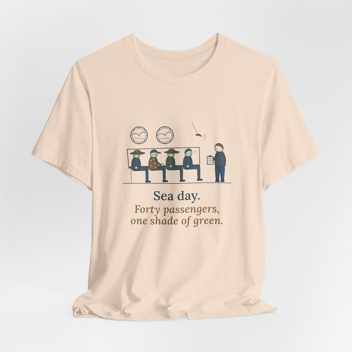 Cruise Ship Nurse T-Shirt - Sea Day. Forty Passengers, One Shade of Green.