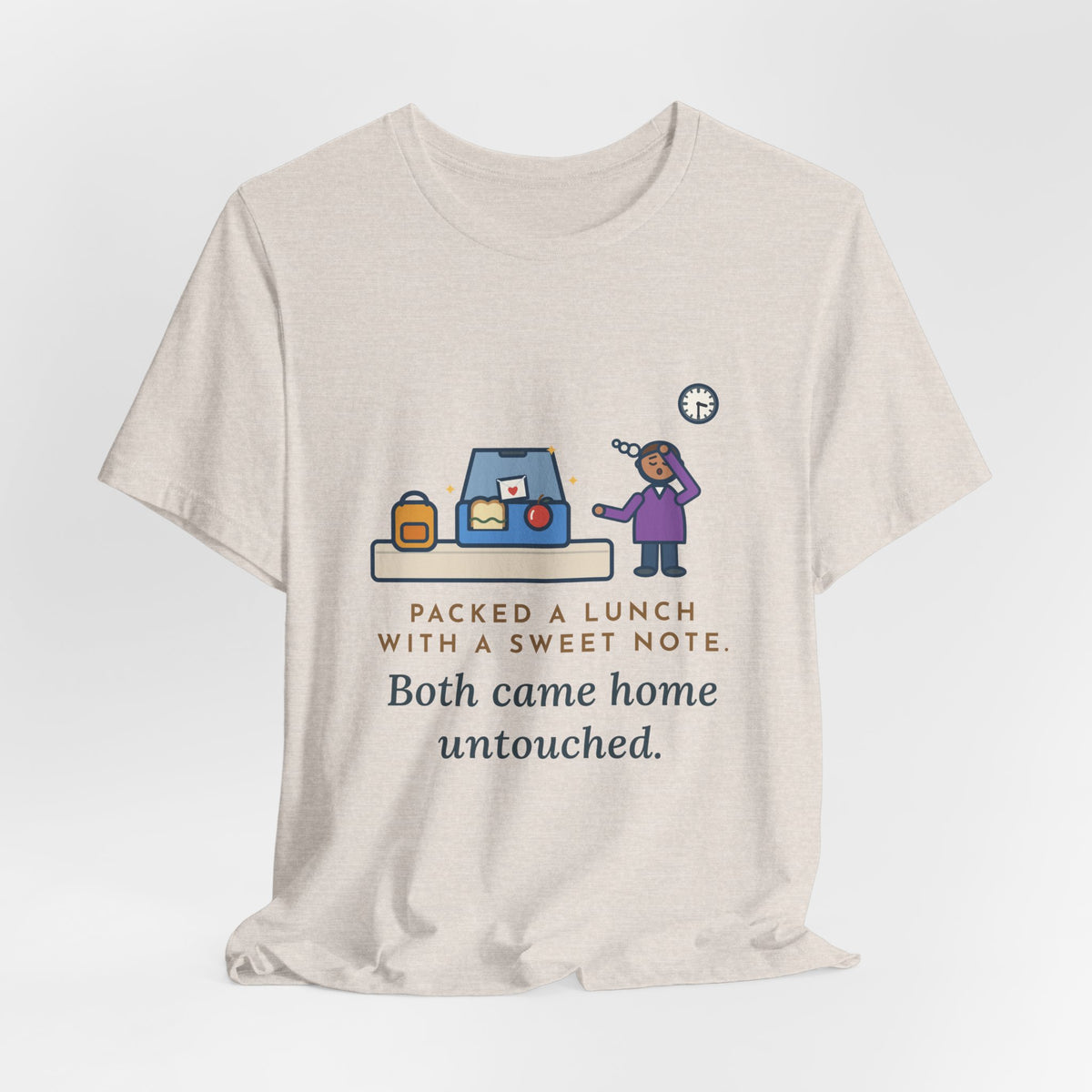 Funny School Lunch T-Shirt, Packed a Lunch with a Sweet Note, Both Came Home Untouched, Lunchbox Return Tee