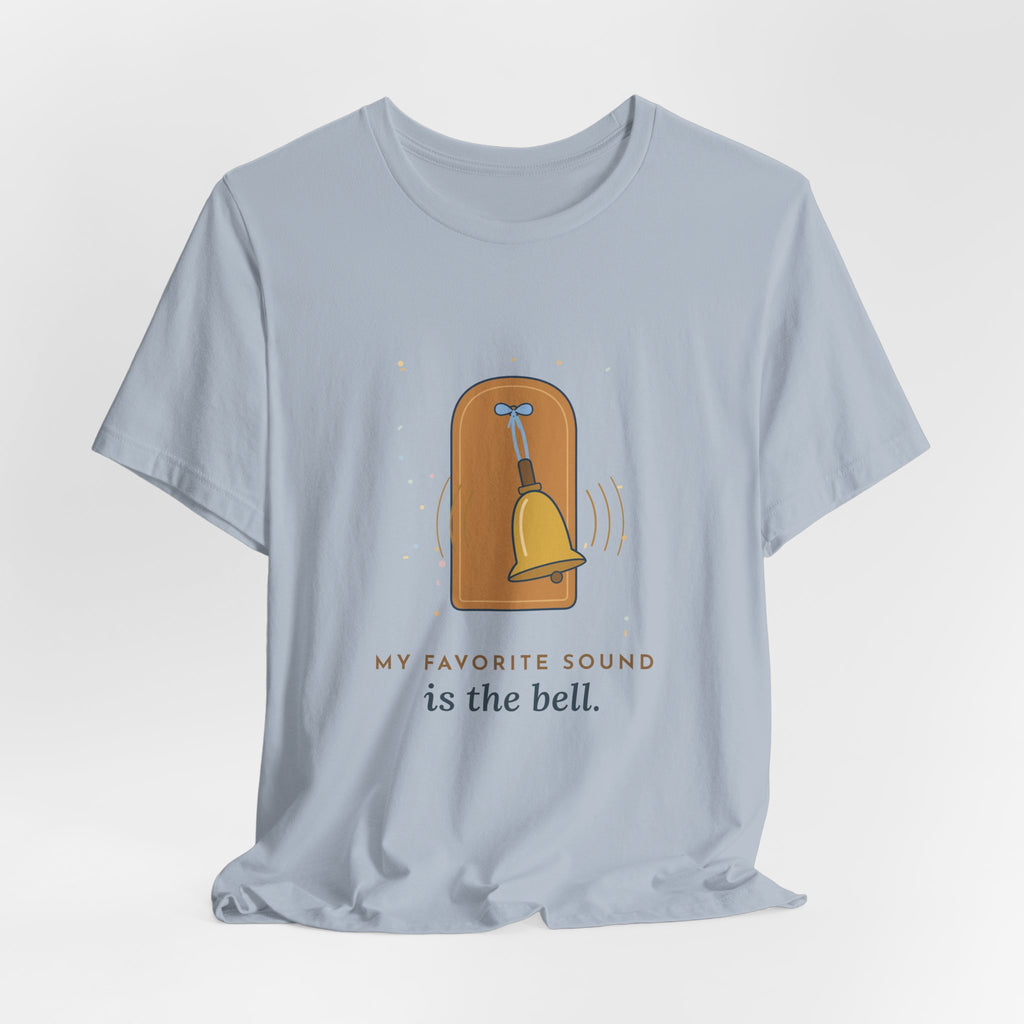 Oncology Nurse T-Shirt - My Favorite Sound Is the Bell Hopeful Nurse Tee