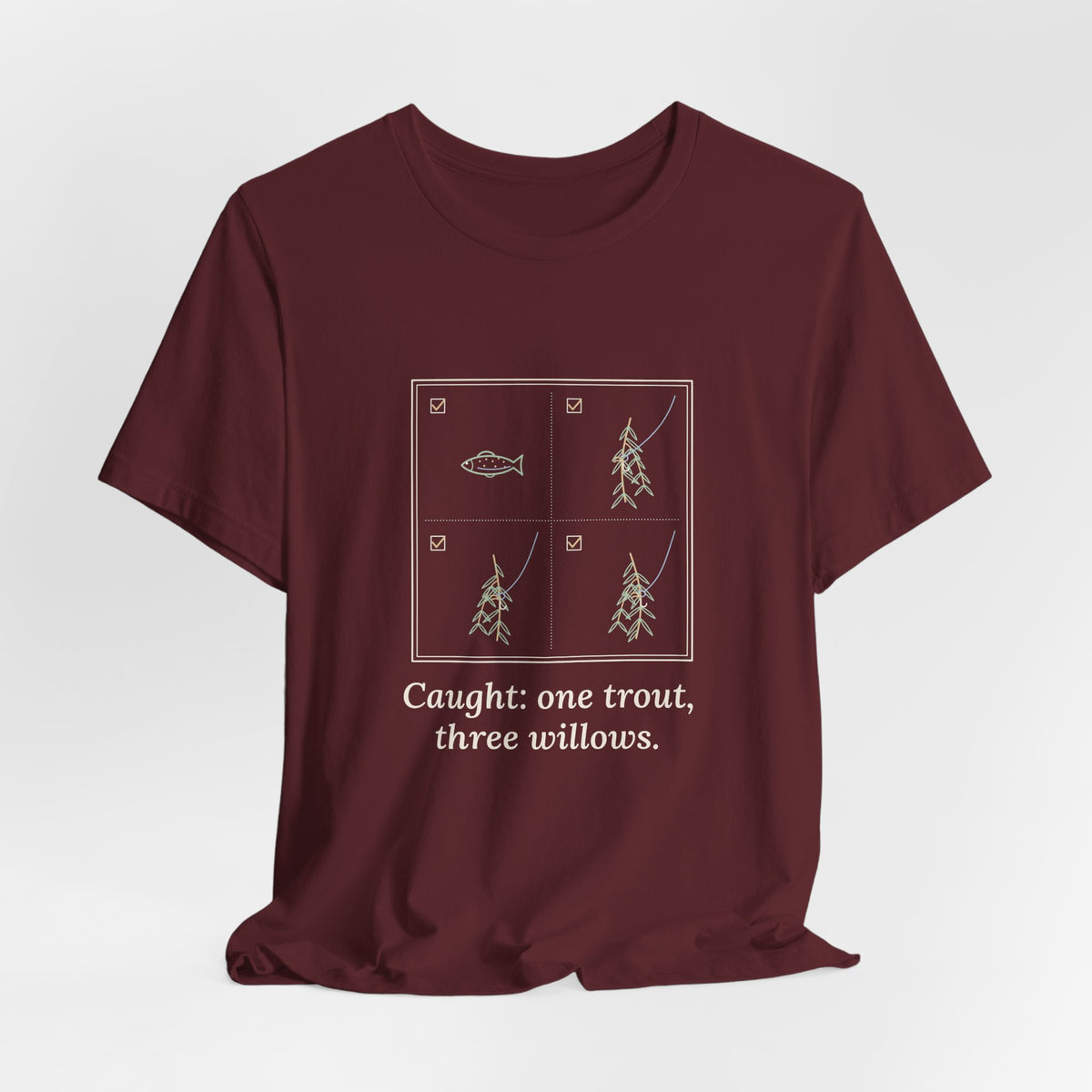 Fly Fishing T-Shirt - Caught: One Trout, Three Willows Funny Angler Tee
