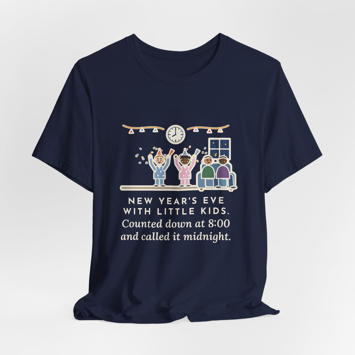 Funny New Year's Eve T-Shirt, With Little Kids, Counted Down at 8:00 and Called It Midnight, Early Countdown Tee