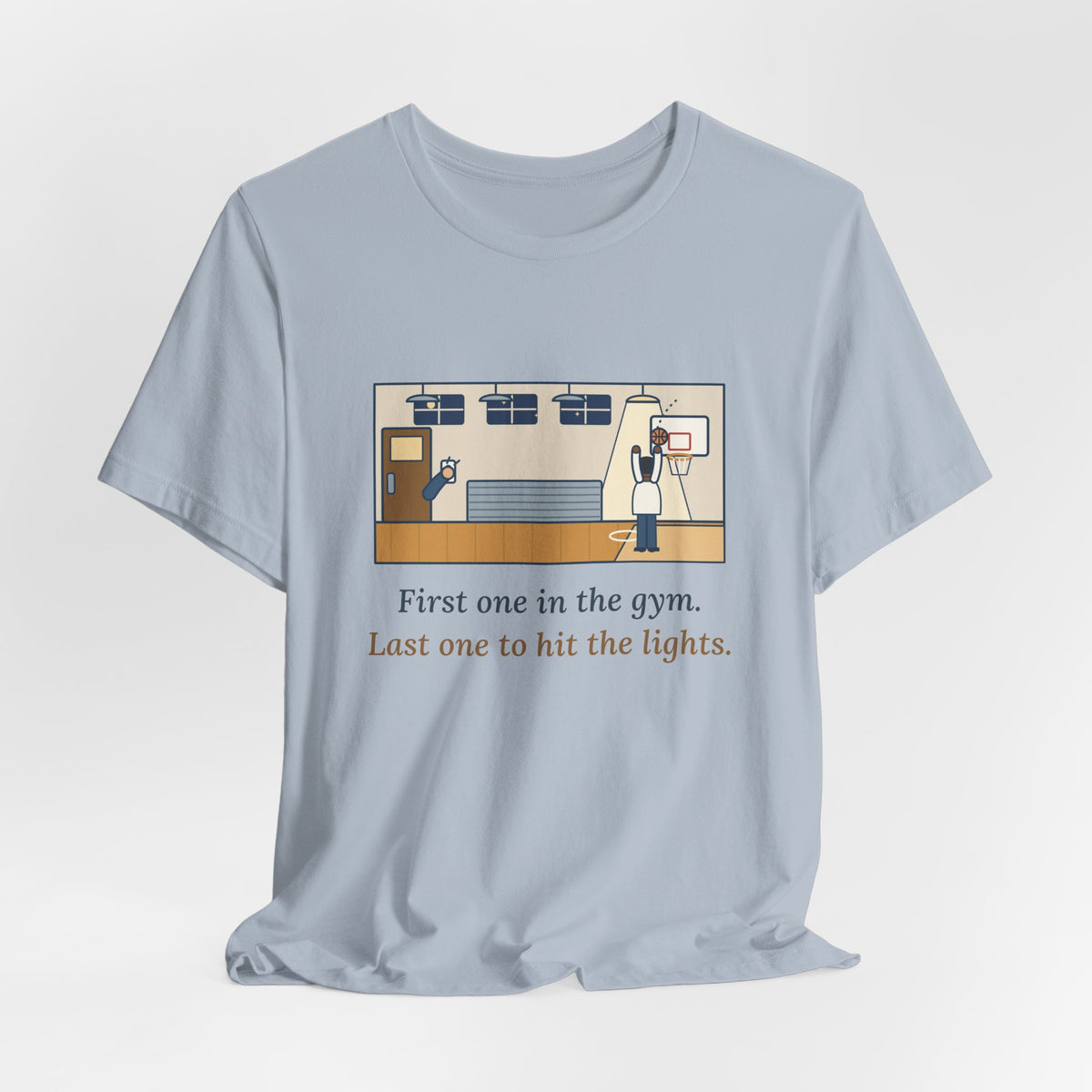 First One in the Gym. Last One to Hit the Lights. T-Shirt, Basketball Quote Tee with Late Free Throw