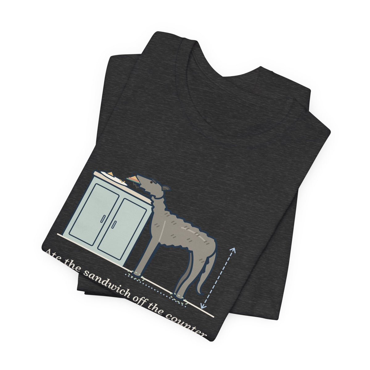 Irish Wolfhound T-Shirt - Ate the Sandwich Off the Counter Without Lifting a Paw Giant Dog Tee