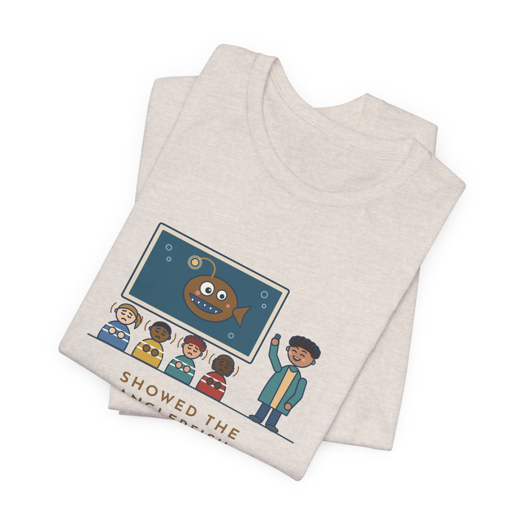 Oceanography Teacher T-Shirt - Showed the Anglerfish Slide, Now Thirty Kids Refuse to Swim Tee
