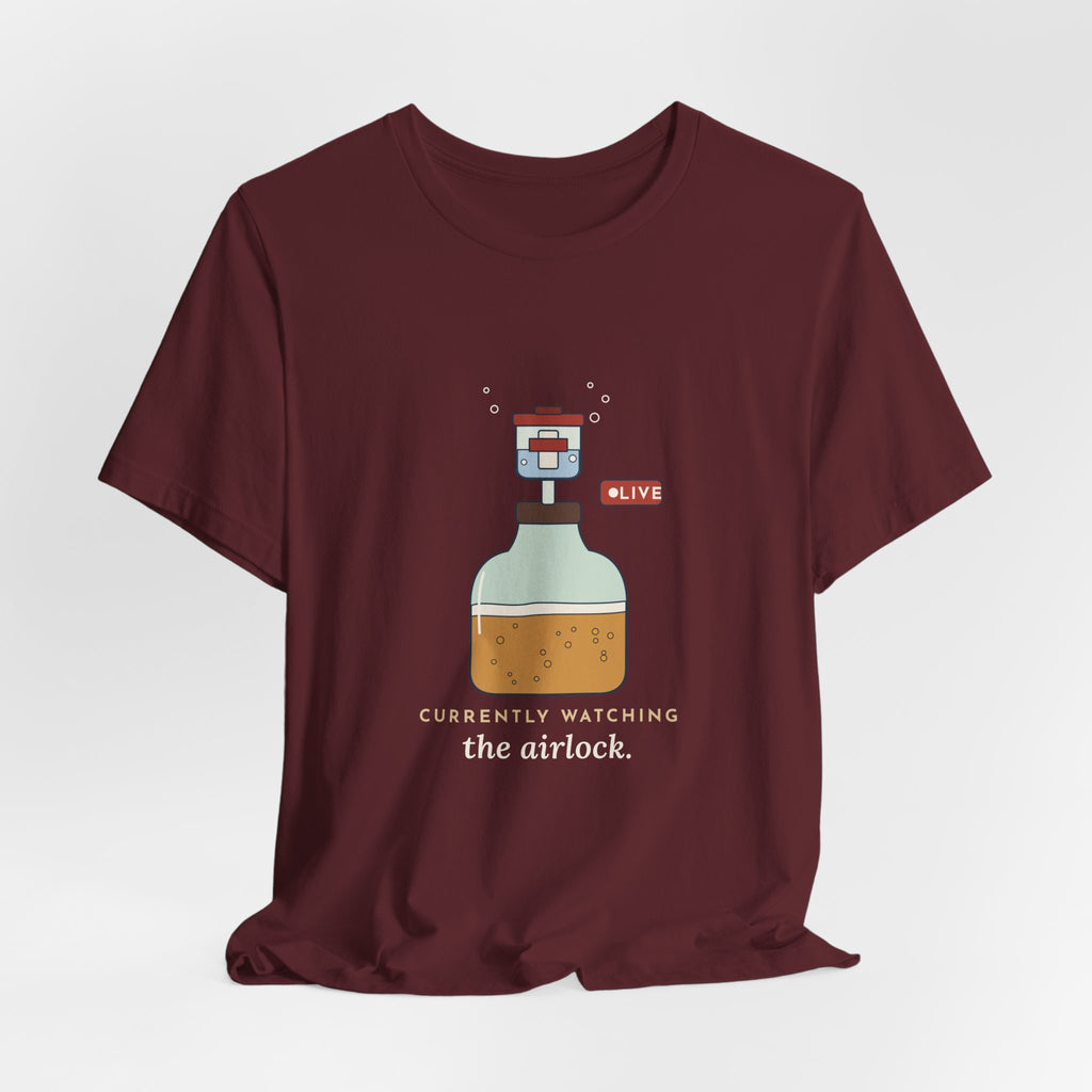 Homebrewing T-Shirt - Currently Watching the Airlock Funny Homebrewer Tee