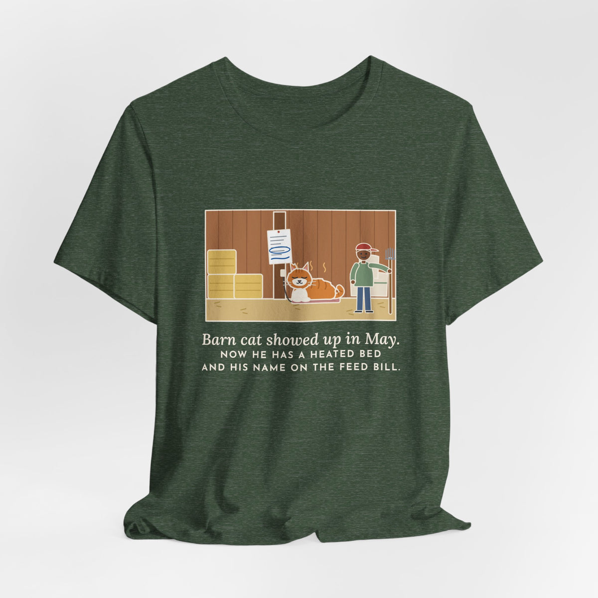 Funny Barn Cat T-Shirt, Showed Up in May, Now He Has a Heated Bed and His Name on the Feed Bill, Barn Corner Tee