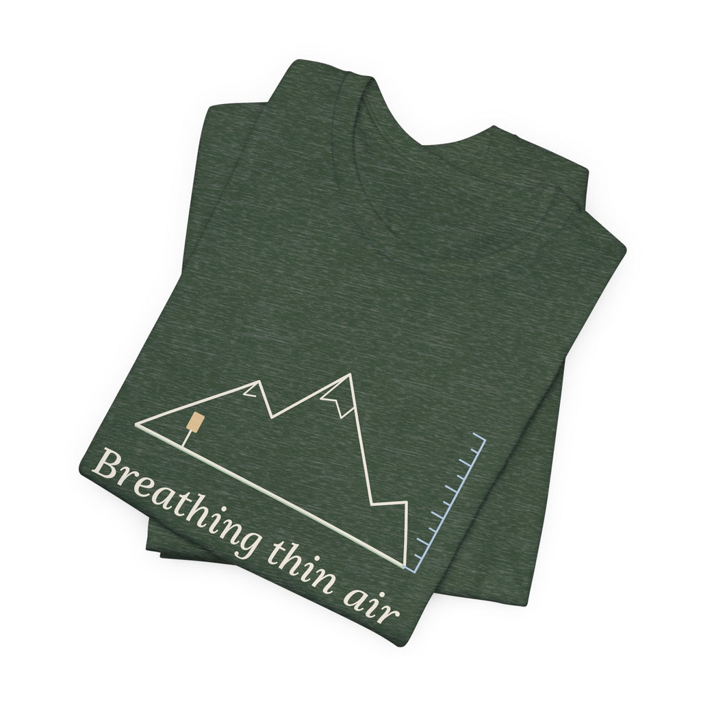 Colorado Hiking T-Shirt - Breathing Thin Air on Purpose High Altitude Summer Tee
