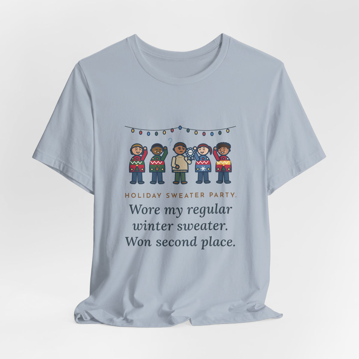 Funny Holiday Sweater Party T-Shirt, Wore My Regular Winter Sweater, Won Second Place, Party Lineup Tee