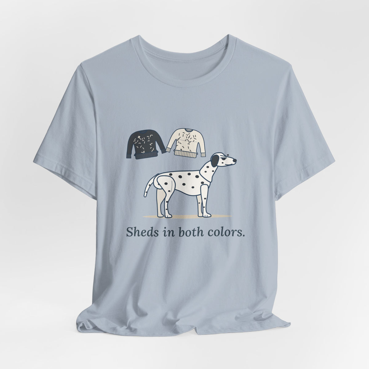 Dalmatian T-Shirt - Sheds in Both Colors. Funny Dalmatian Owner Tee