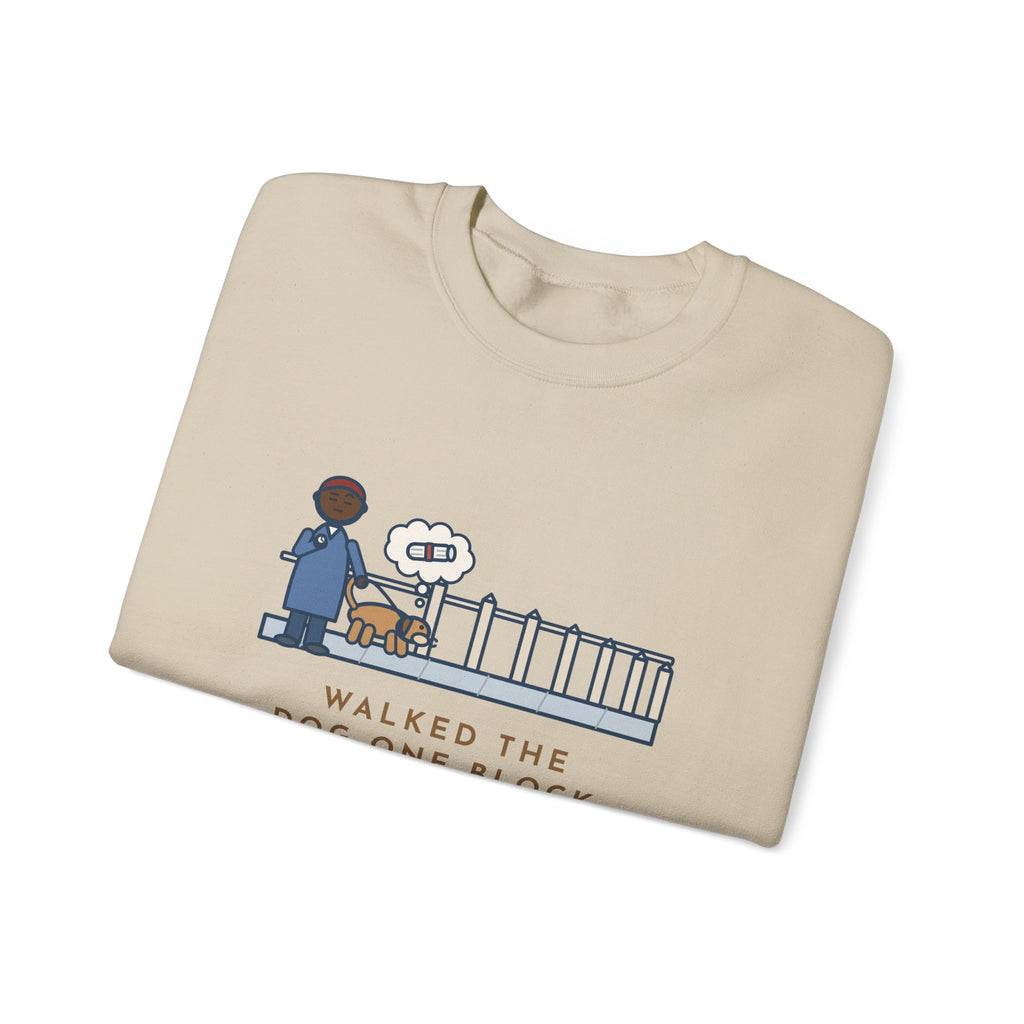 Dog Walker Sweatshirt, Walked the Dog One Block, Took Forty Minutes, Funny Fence Post Sniff Crewneck