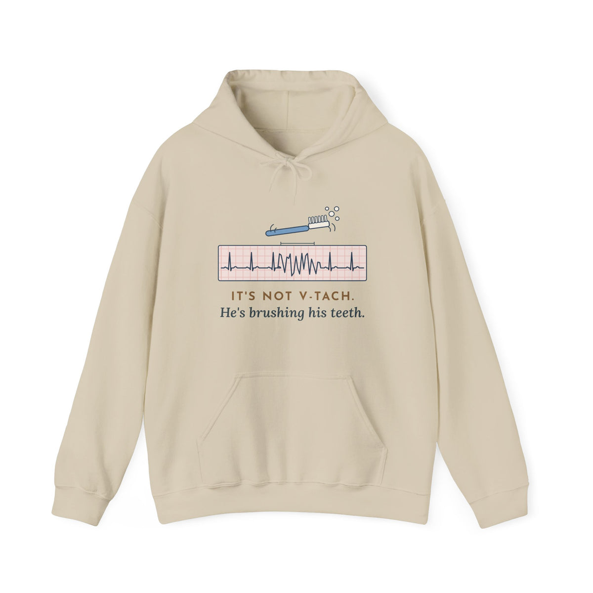 Telemetry Nurse Hoodie - It's Not V-Tach. He's Brushing His Teeth. Nurse Gift