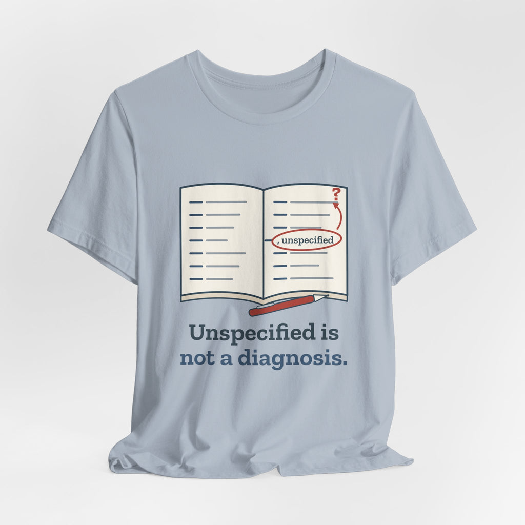 Medical Coder T-Shirt - Unspecified Is Not a Diagnosis Funny Medical Coding Tee