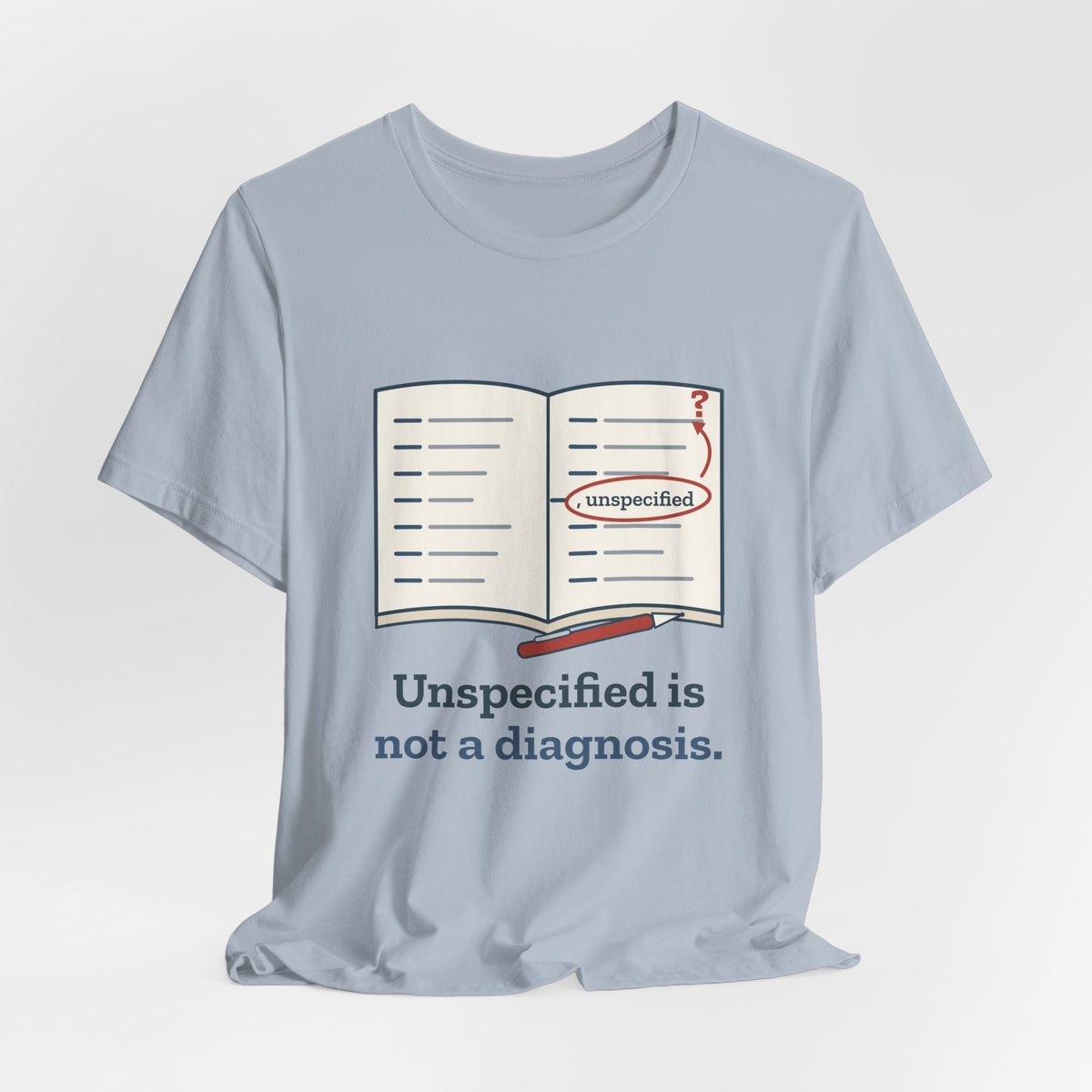 Medical Coder T-Shirt - Unspecified Is Not a Diagnosis Funny Medical Coding Tee