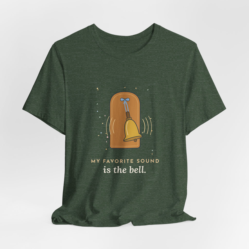 Oncology Nurse T-Shirt - My Favorite Sound Is the Bell Hopeful Nurse Tee