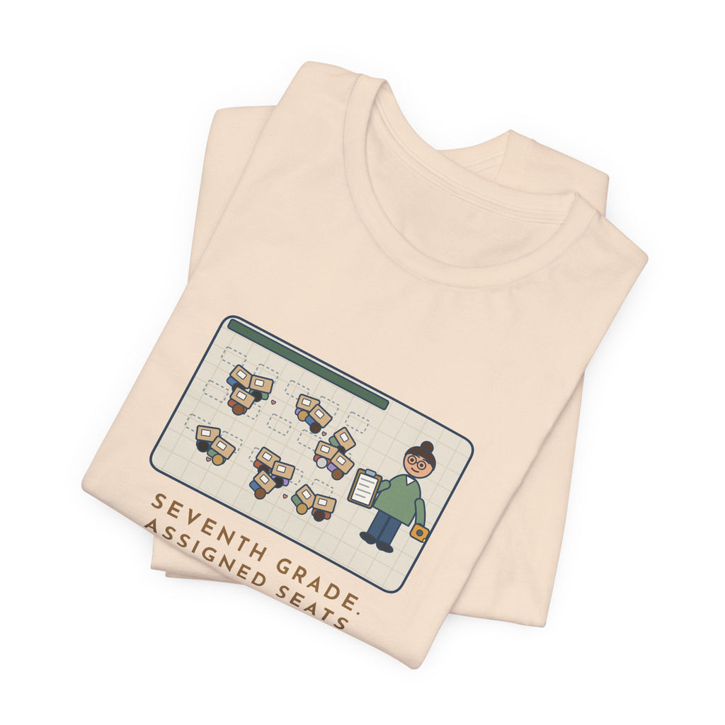 Funny 7th Grade Teacher T-Shirt, Assigned Seats Monday, By Friday Every Desk Crept Six Inches Toward a Friend, Desk Drift Tee