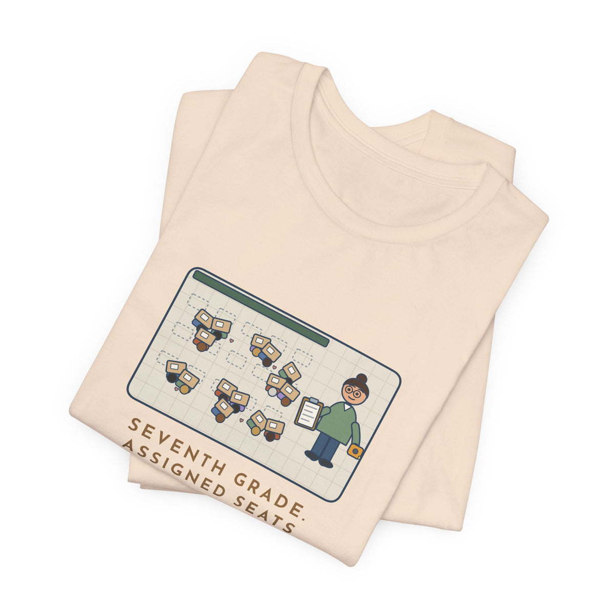 Funny 7th Grade Teacher T-Shirt, Assigned Seats Monday, By Friday Every Desk Crept Six Inches Toward a Friend, Desk Drift Tee