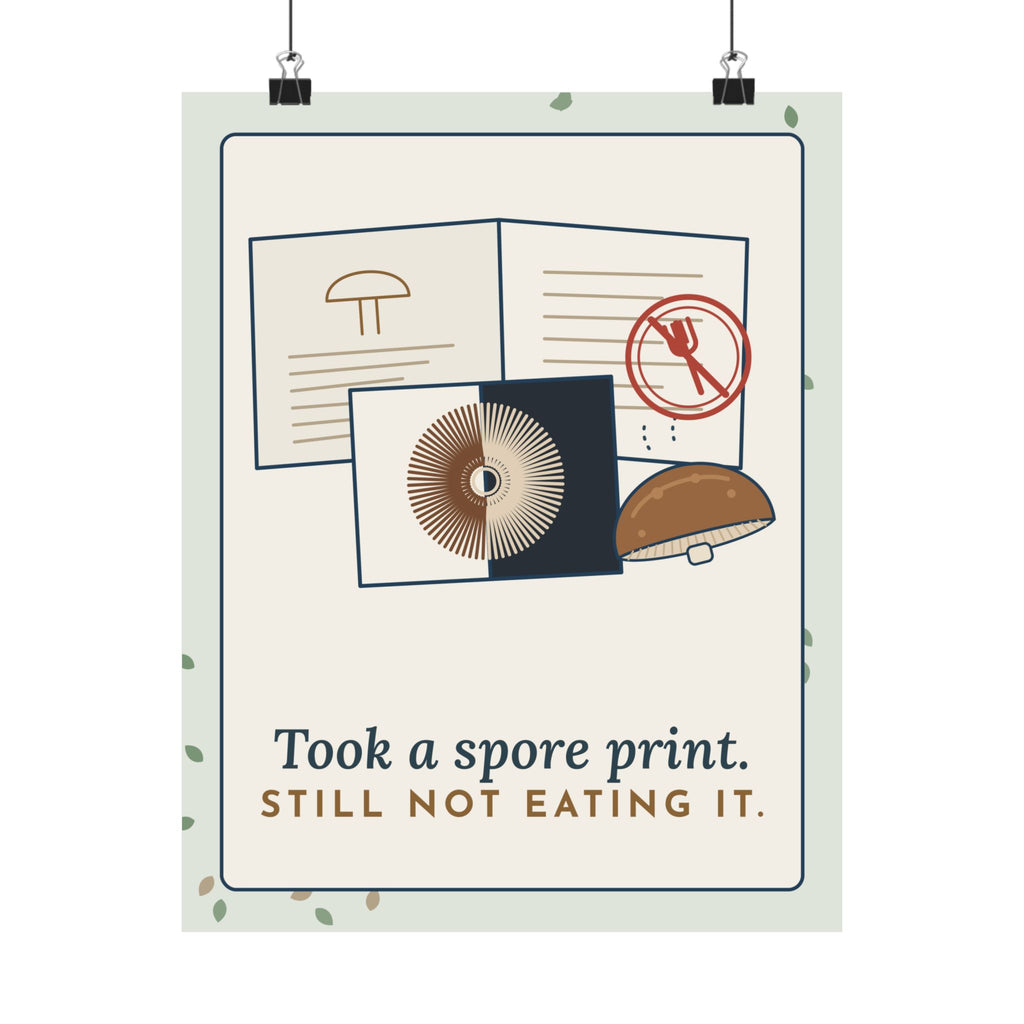 Mushroom Poster - Took a Spore Print. Still Not Eating It. Mycology Wall Art