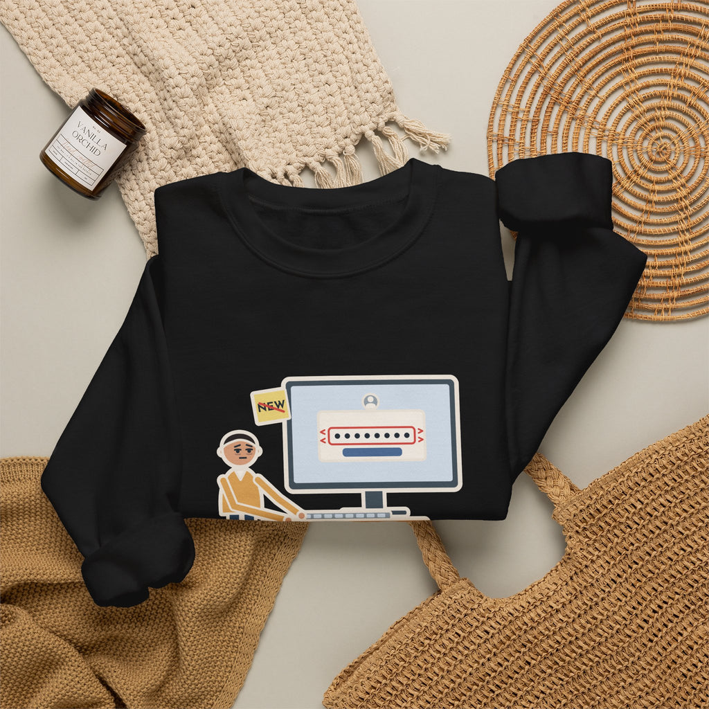 Password Sweatshirt, Changed It, Typed the Old One All Week, Funny Sign-In Box Crewneck