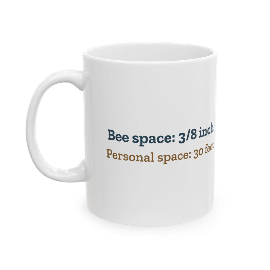Beekeeping Coffee Mug - Bee Space: 3/8 Inch. Personal Space: 30 Feet.