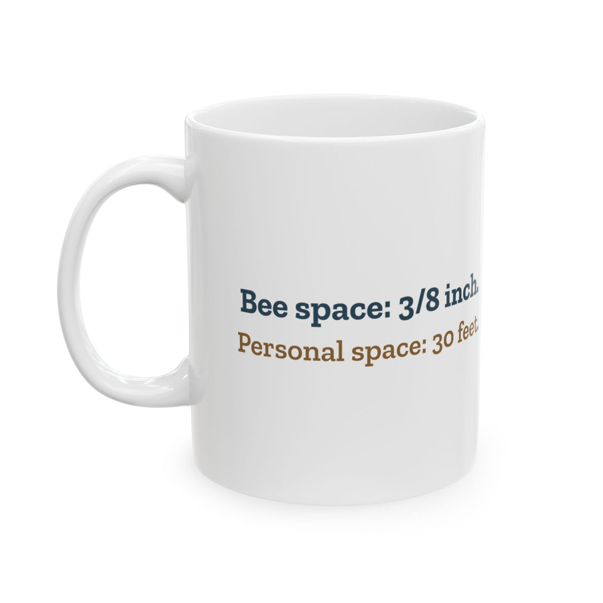 Beekeeping Coffee Mug - Bee Space: 3/8 Inch. Personal Space: 30 Feet.