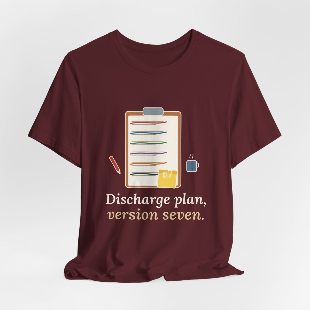 Case Manager Nurse T-Shirt - Discharge Plan, Version Seven, Case Management Nursing Tee