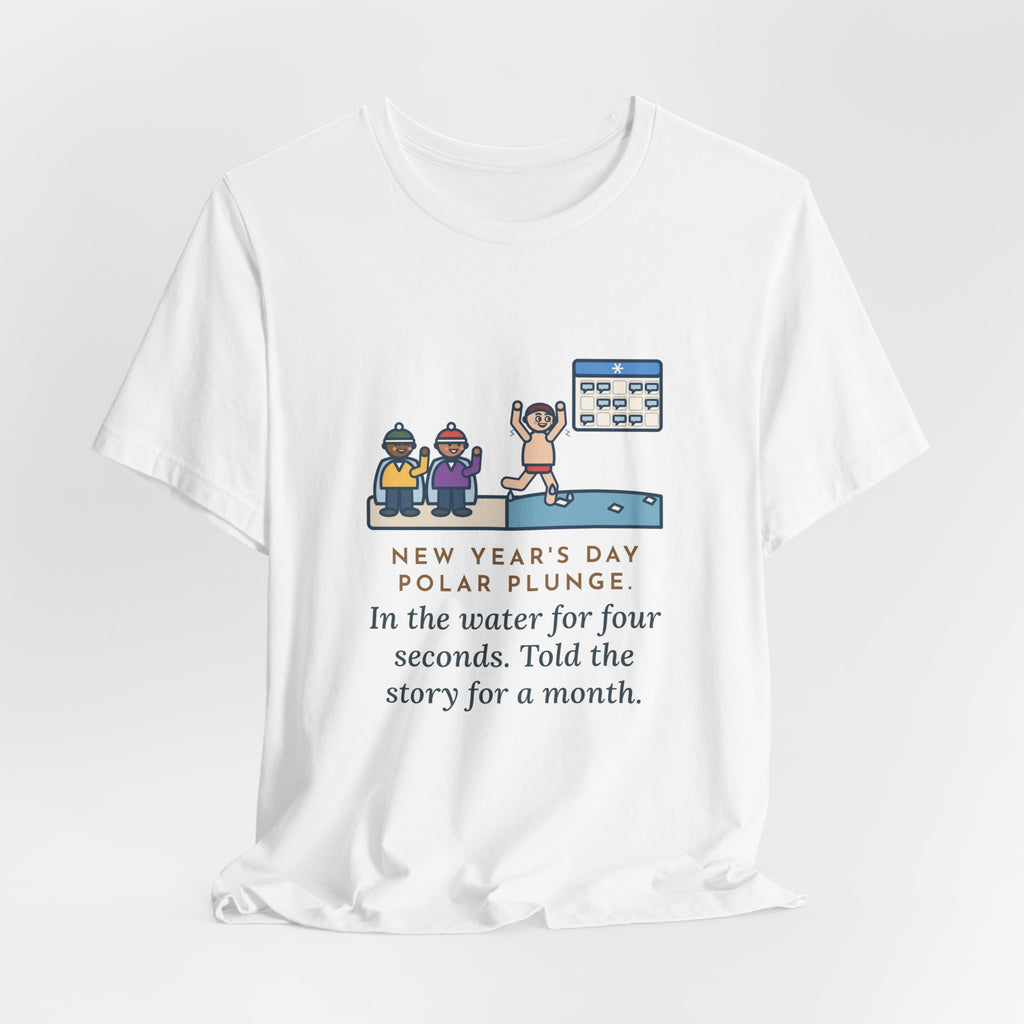 Funny New Year's Day Plunge T-Shirt, In the Water Four Seconds, Told the Story for a Month, Frosty Beach Tee
