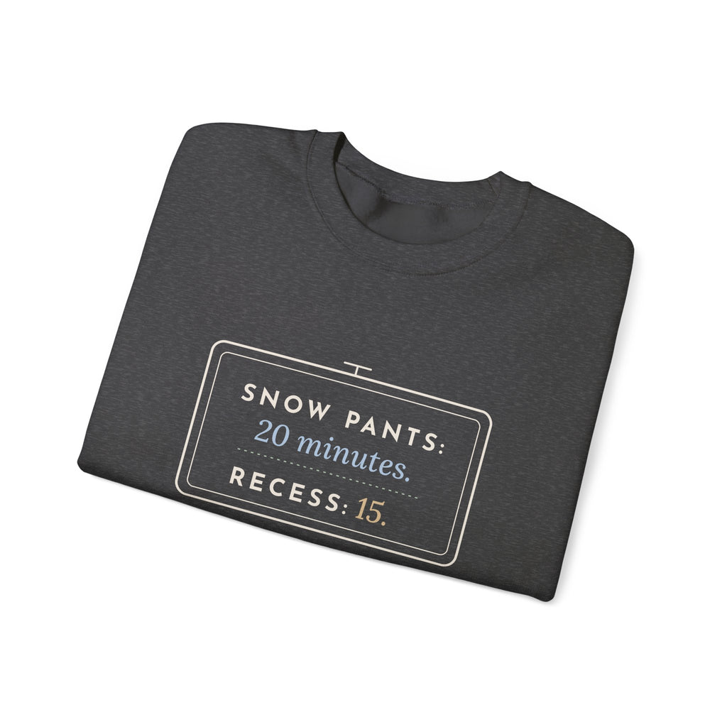 Kindergarten Teacher Crewneck Sweatshirt - Snow Pants: 20 Minutes. Recess: 15. Recess Duty Gift