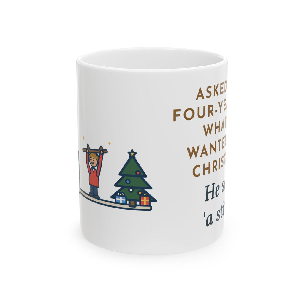 Christmas Wish Mug, Asked the Four-Year-Old What He Wanted, He Said a Stick, Funny Coffee Mug 11oz
