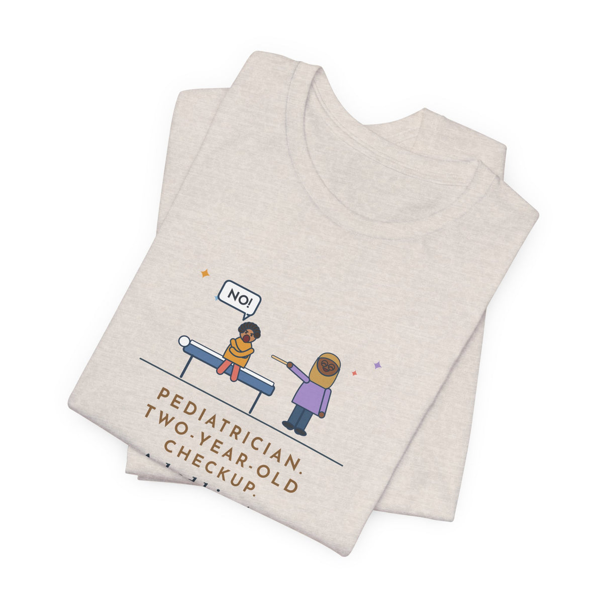 Funny Pediatrician T-Shirt, Two-Year-Old Checkup, He Said No and Opened Wide Anyway, Exam Table Tee