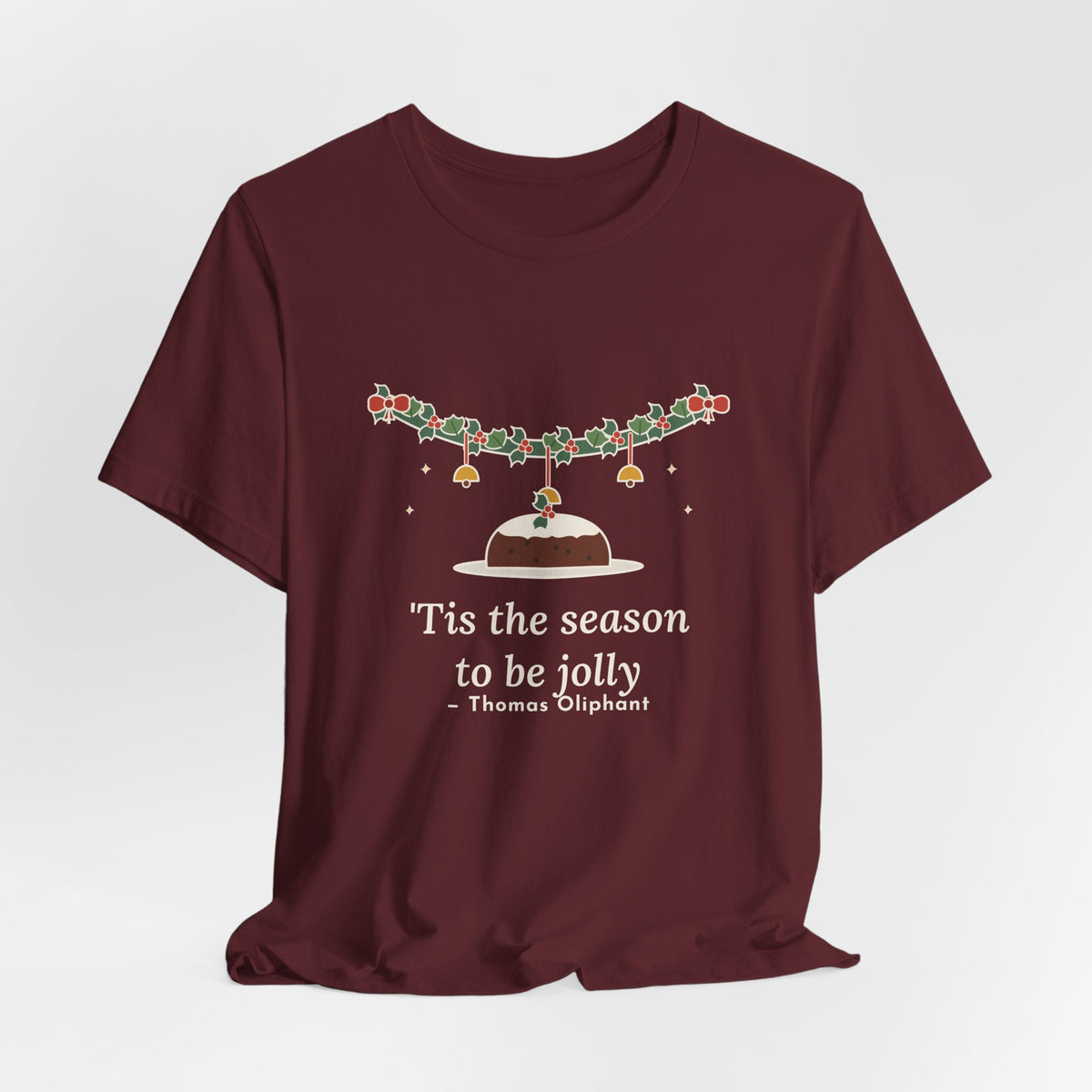Oliphant Quote T-Shirt, Tis the Season to Be Jolly, Christmas Holly Swag Tee