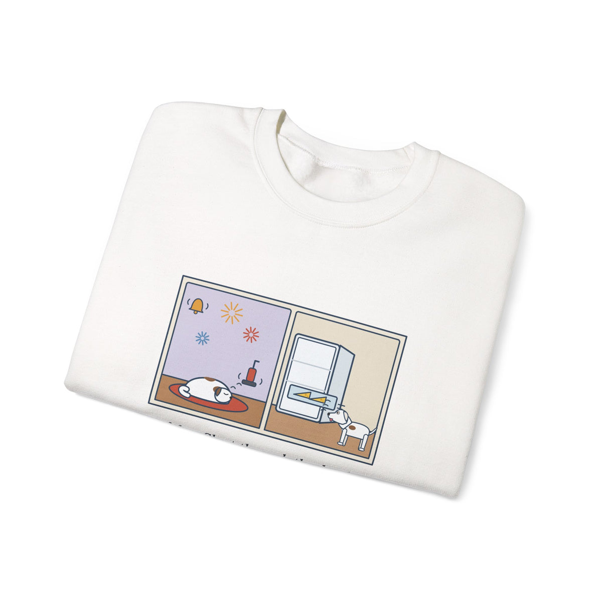 Deaf Dog Sweatshirt, Slept Through the Doorbell and Fireworks, Woke Up When the Cheese Drawer Opened, Funny Two Panels Crewneck