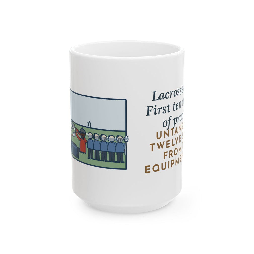 First Ten Minutes of Practice, Untangling Twelve Sticks from the Equipment Bag 15oz Mug, Large Funny Lacrosse Coach Coffee Mug
