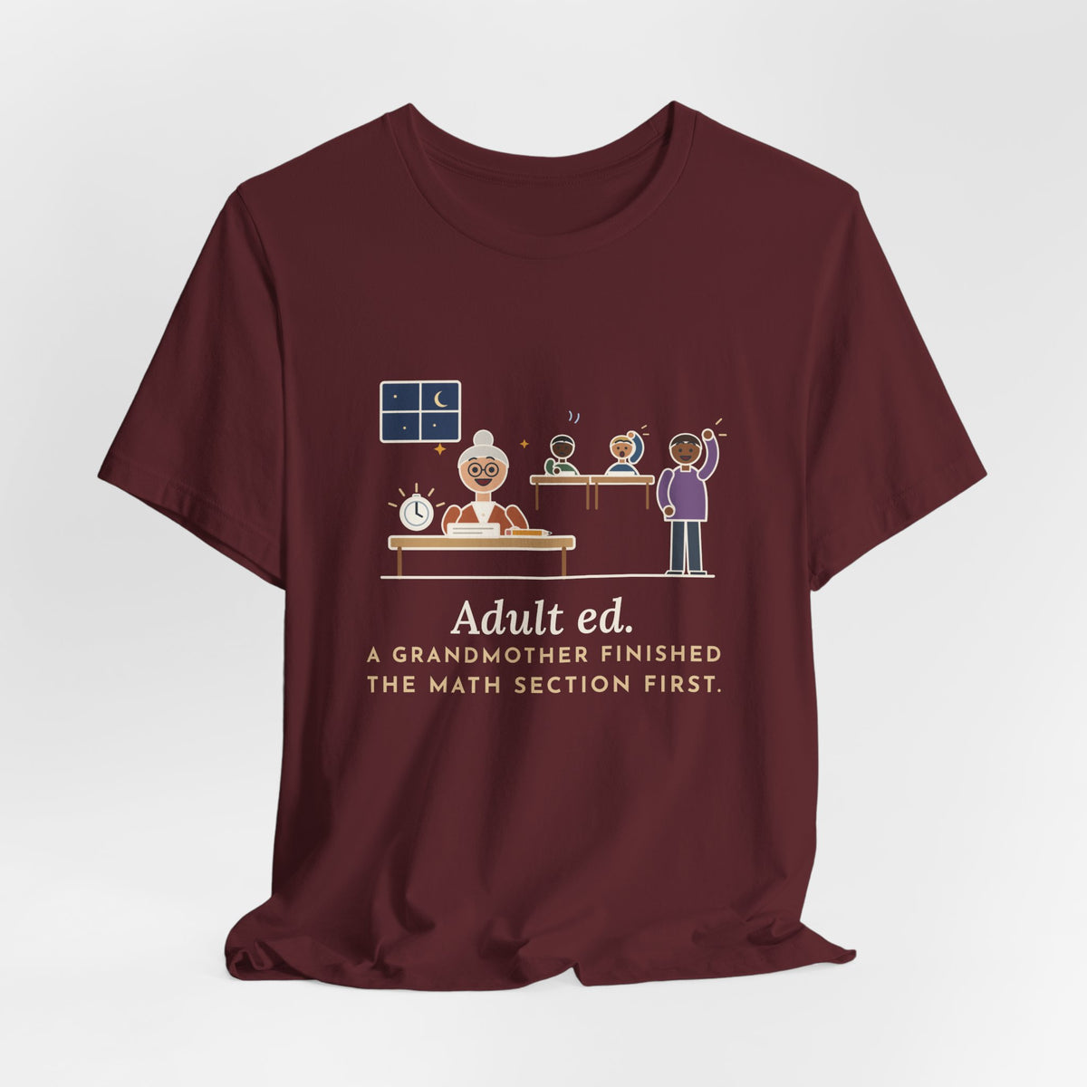 Adult Education Teacher T-Shirt - Adult Ed, a Grandmother Finished the Math Section First