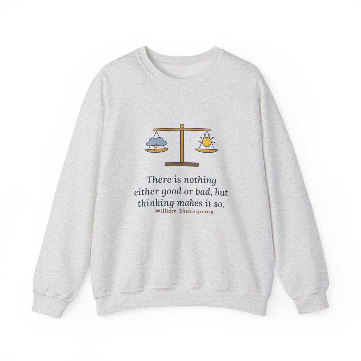 Nothing Either Good or Bad But Thinking Makes It So Sweatshirt, Mindset Shakespeare Quote Crewneck with Balanced Scale