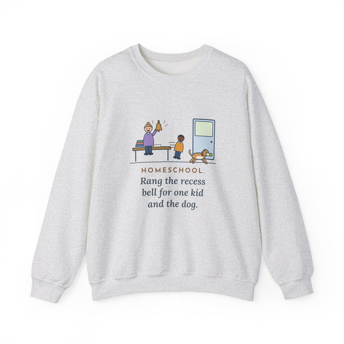 Homeschool Crewneck Sweatshirt - Recess Bell for One Kid and the Dog